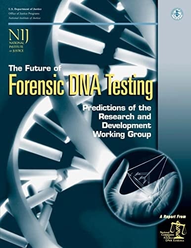 The Future of Forensic DNA Testing Predictions of the Research and Development Working Group