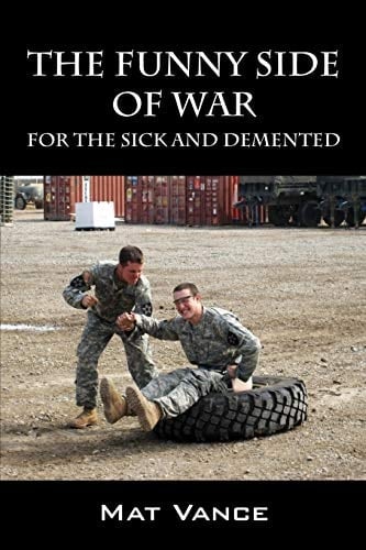 The Funny Side of War For the Sick and Demented