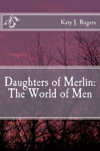 Daughters of Merlin: the World of Men