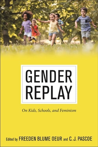 Gender Replay On Kids, Schools, and Feminism