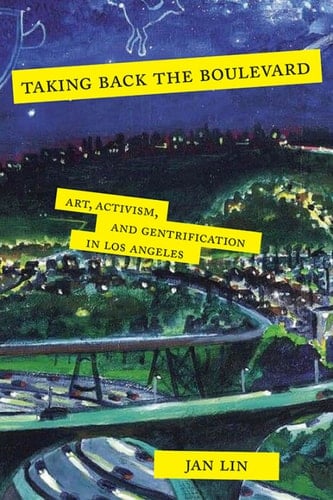 Taking Back the Boulevard Art, Activism, and Gentrification in Los Angeles