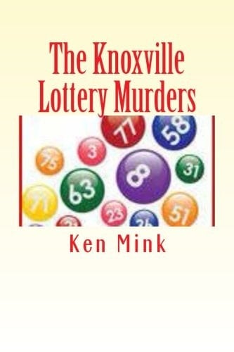 The Knoxville Lottery Murders Deranged Killer Terrorizes City in Quest for Revenge