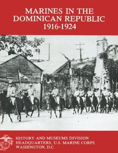 Marines in the Dominican Republic 1916-1924