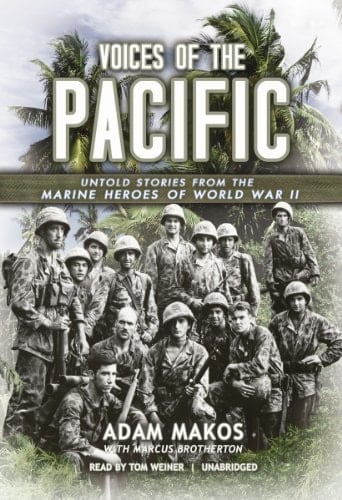 Voices of the Pacific: Untold Stories of the Marine Heroes of World War II (Library Edition)