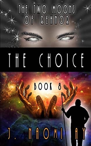 The Choice The Two Moons of Rehnor, Book 8