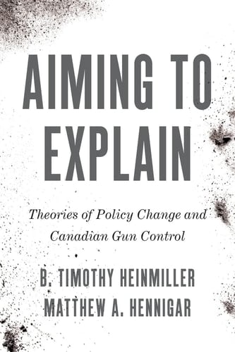 Aiming to Explain Theories of Policy Change and Canadian Gun Control