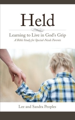 Held: Learning to Live in God's Grip A Bible Study for Special-Needs Parents