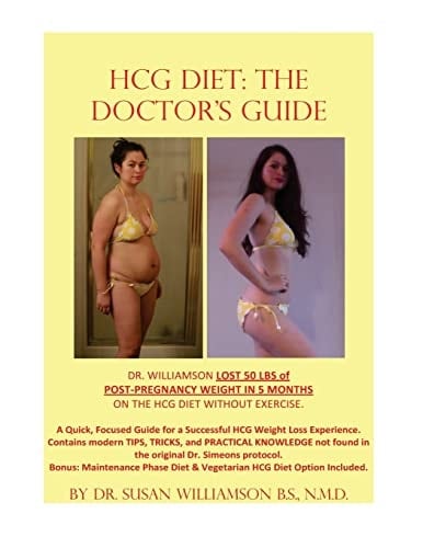HCG Diet: the Doctor's Guide A Quick, Focused Guide for a Successful HCG Weight Loss Experience. Contains Modern TIPS, TRICKS, and PRACTICAL KNOWLEDGE Not Found in the Original Dr. Simeons Protocol. Bonus: Maintenance Phase Diet and Vegetarian HCG Diet Option Included