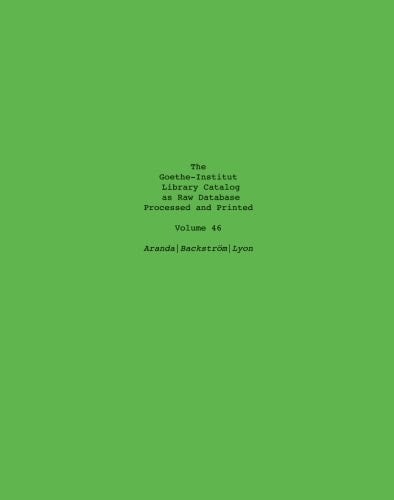 The Goethe-Institut Library Catalog As Raw Database Processed and Printed Volume 46