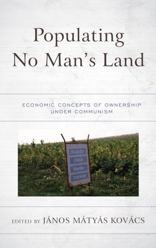 Populating No Man’s Land Economic Concepts of Ownership Under Communism