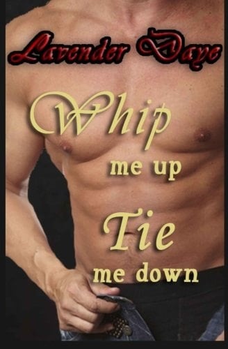 Whip Me Up Tie Me Down