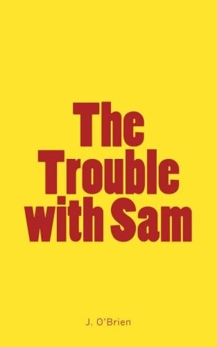 The Trouble with Sam