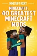 Minecraft The 40 Greatest Minecraft Mods