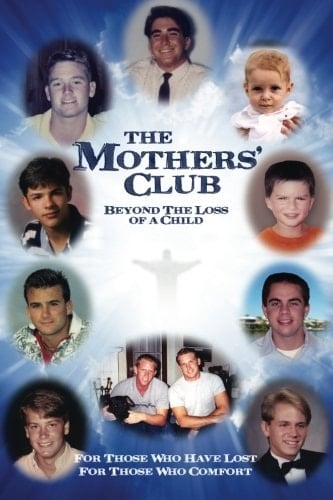 The Mothers' Club -- Beyond the Loss of a Child For Those Who Have a Loss,for Those Who Comfort