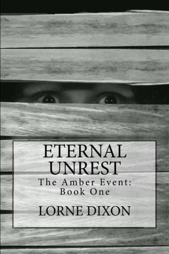 Eternal Unrest The Amber Event, Book One