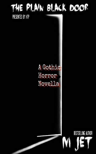 The Plain Black Door A Modern Gothic Horror Novella