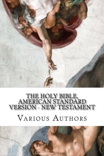 The Holy Bible, American Standard Version - New Testament