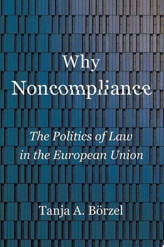 Why Noncompliance The Politics of Law in the European Union
