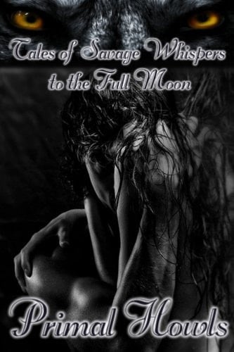 Primal Howls Tales of Savage Whispers to the Full Moon
