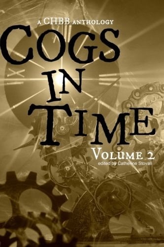 Cogs in Time Volume Two A Chbb Anthology