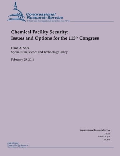 Chemical Facility Security Issues and Options for the 113th Congress