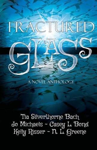 Fractured Glass A Novel Anthology