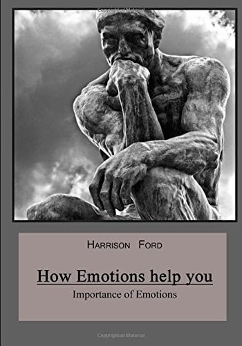 How Emotions Help You Importance of Emotions