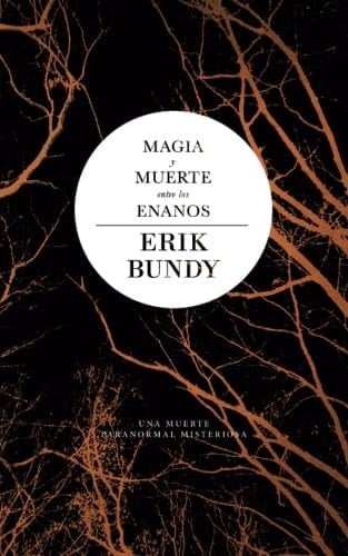 Magia y muerte entre los enanos (Spanish Edition)