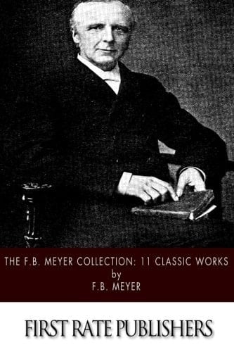 The F. B. Meyer Collection: 11 Classic Works