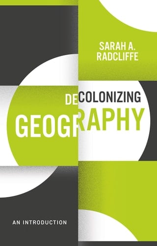 Decolonizing Geography An Introduction