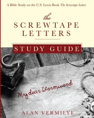 The Screwtape Letters Study Guide A Bible Study on the C. S. Lewis Book the Screwtape Letters