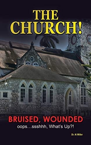 The Church! Bruised, Wounded Oops...ssshhh, What's Up?!