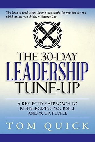 The 30-Day Leadership Tune-Up A Reflective Approach to Re-Energizing Yourself and Your People