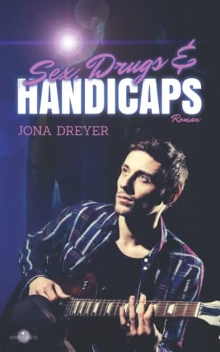 Sex, Drugs and Handicaps Liebe Kann Dein Leben ändern