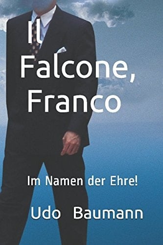 Il Falcone,Franco Im Namen der Ehre!