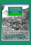 Marines in the Korean War Commemorative Series Train Wreckers and Ghost Killers - Allied Marines in the Korean War, Commandos, Admiral Joy, Drysdale, British Royal Marines