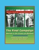 Marines in World War II Commemorative Series - The Final Campaign Marines in the Victory on Okinawa, Ryukyuan Islands, Death of Ernie Pyle, Shuri Islands
