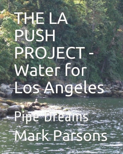 The la PUSH PROJECT - Water for Los Angeles Pipe Dreams