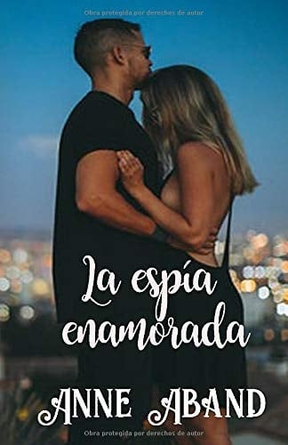 La Espía Enamorada (Novela Corta Romántica)