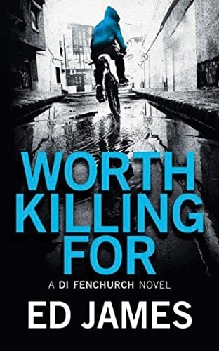 Worth Killing For (A DI Fenchurch Novel)