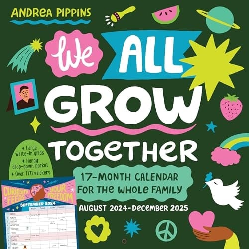 We All Grow Together Wall Calendar 2025: A 17-Month Calendar for the Whole Family: August 2024-December 2025 - with stickers!