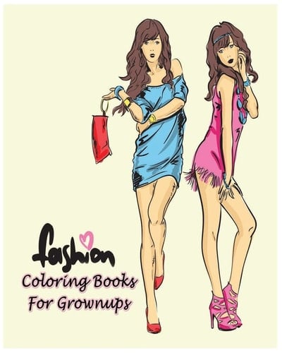 Fashion Coloring Books for Grownups Classy Chic Designs Fashion 2016 and the Best of Paris Street Style