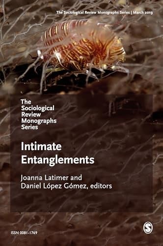 The Sociological Review Monographs 67/2 Intimate Entanglements