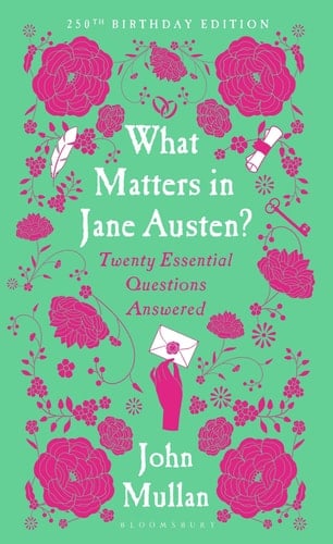 What Matters in Jane Austen? Twenty Essential Questions Answered