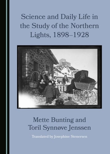 Science and Daily Life in the Study of the Northern Lights, 1898–1928