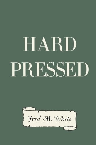 Hard Pressed