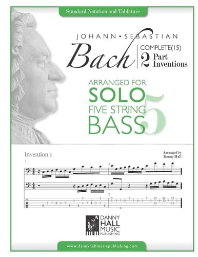 J. S. Bach Complete 2 Part Inventions Arranged for Five String Solo Bass