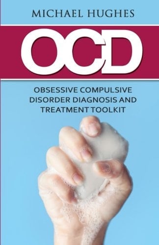 Ocd Obsessive Compulsive Disorder Diagnosis and Treatment Toolkit