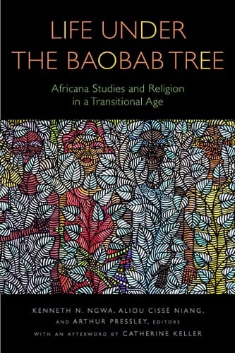 Life Under the Baobab Tree Africana Studies and Religion in a Transitional Age