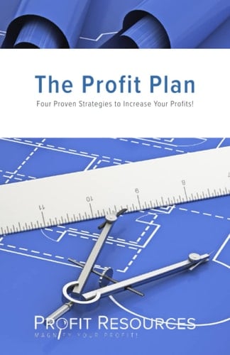 The Profit Plan Four Proven Strategies to Increase Your Profits!